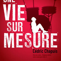"Une vie sur mesure" Cédric Chapuis