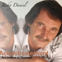 Nouvel album "Acousticalement" de Jacky Daniel
