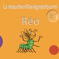 Nouvel Album de Réo chansons pour enfants "La mouchenillaraignéefourmi"