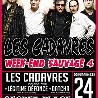 LES CADAVRES + LEGITIME DEFONCE + DATCHA