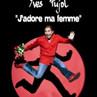 Yves Pujol dans "J'adore ma Femme"