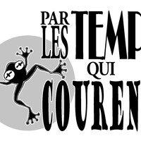 Par les temps qui courent