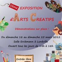 exposition d'art créatifs avec démonstration sur place du 18 au 25 mars 2012 à Lunéville (54).