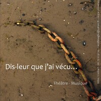 THEATRE MUSICAL : « Dis-leur que j’ai vécu » de Camille Saglio, 