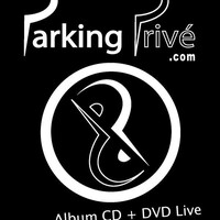 PARKING PRIVE en Concert.