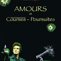 Amours et courses poursuites / de et par Pierre Desvigne