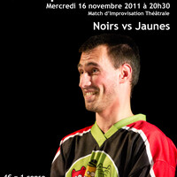 MATCH D'IMPRO - CHAMPIONNAT INTERNE - Noirs vs Jaunes