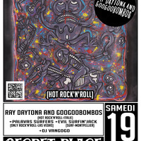 RAY DAYTONA AND GOOGOOBOMBOS + EVIL SURFING JACK + PALAVAS SURFERS (Only Rock’n’Roll – Las Vedas) + DJ VANGOGO