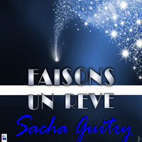 faisons un rêve