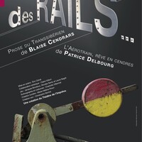 DES RAILS d'après "Prose du Transsibérien" de B. Cendrars et "L'Aérotrain, rêve en cendres" de P. Delbourg