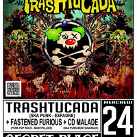 TRASHTUCADA + CD MALADE + FASTENED FURIOUS