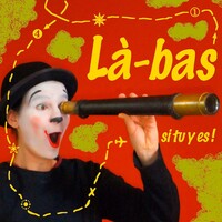 LÃ -bas, si tu y es
