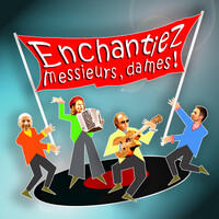 Enchantiez, messieurs, dames !