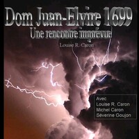 Dom Juan - Elvire 1699 : Une rencontre imprévue
