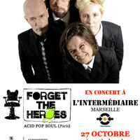 FORGET THE HEROES @ L'Intermédiaire - Marseille