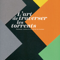 "L'ART DE TRAVERSER LES TORRENTS" - Résilience : Contes et récits de vie, en musique