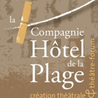 Compagnie Hôtel de la Plage : créations théâtrales et théâtre forum, ateliers, médiation culturelle, région Bretagne