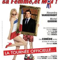 Le Président sa femme et moi en spectacle !