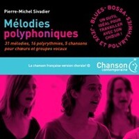 Mélodies Polyphoniques pour choeurs et groupes vocaux