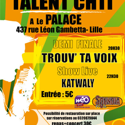 SOIREE GALA TALENT CHTI  : DEMI-FINALE du CASTING  TROUV ' TA VOIX  