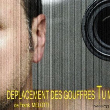 Déplacement des gouffres Tu m'aimes