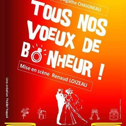 "Tous nos voeux de bonheur" au Théâtre Le passage vers les étoiles