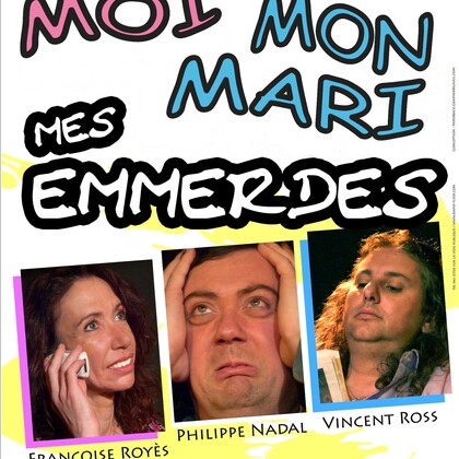 Moi mon mari mes emmerdes