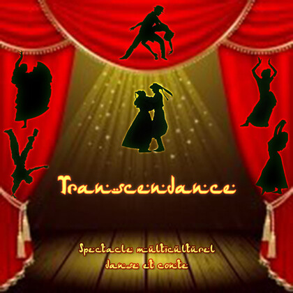 Nouvelle création artistique originale : Transcendance, Spectacle multiculturel conté et dansé :