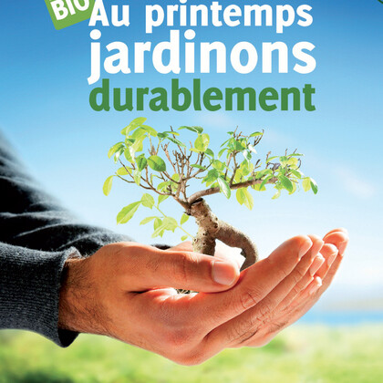 Au Printemps, jardinons durablement