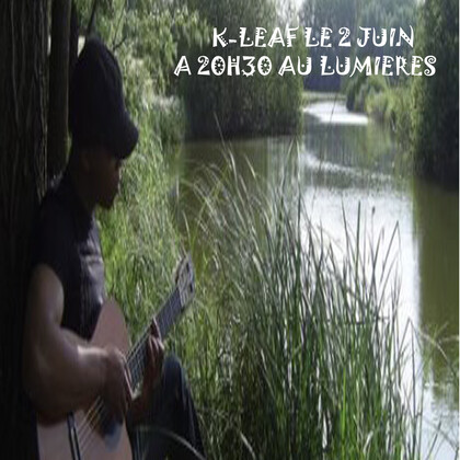 K-Leaf le 2 Juin à 20h30 au Lumières
