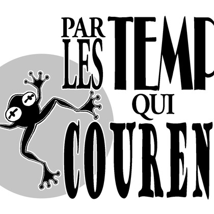 Par les temps qui courent