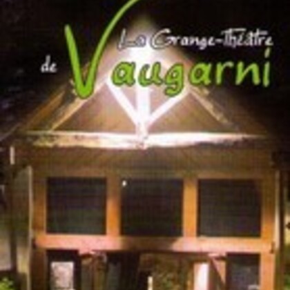 La Grange Théâtre de Vaugarni