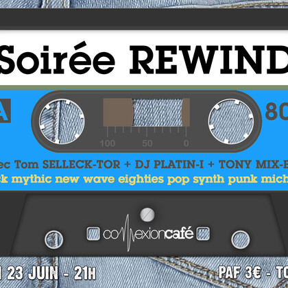 Soirée "REWIND : 80's" - TOM SELLECKTOR + DJ PLATIN-I + TONY MIXELLI