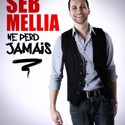 seb mellia- seb mellia ne perd jamais