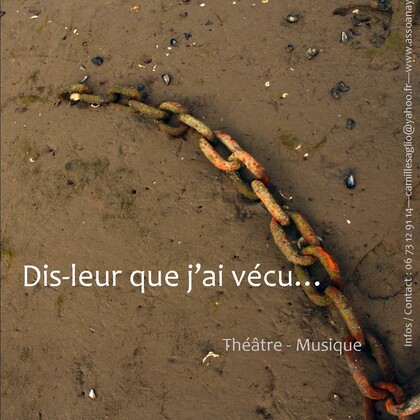 THEATRE MUSICAL : « Dis-leur que j’ai vécu » de Camille Saglio,