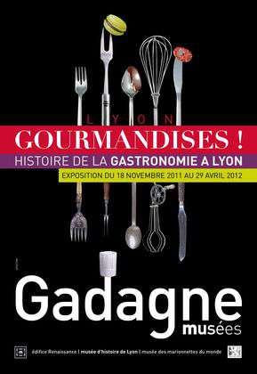 Gourmandises ! Histoire de la gastronomie à Lyon