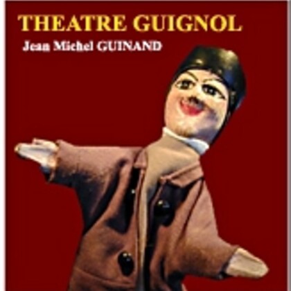 THEATRE GUIGNOL Jean Michel GUINAND