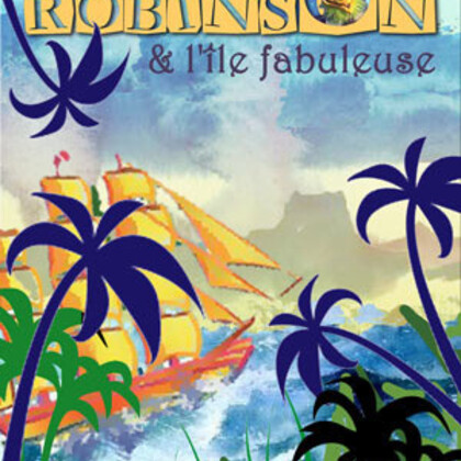 Robinson & l'île fabuleuse