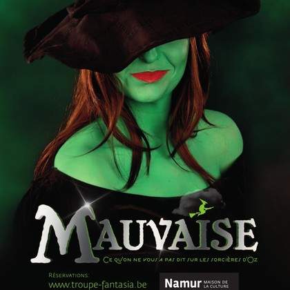 Mauvaise - ou ce qu'on ne vous a pas dit sur les sorcières d'Oz