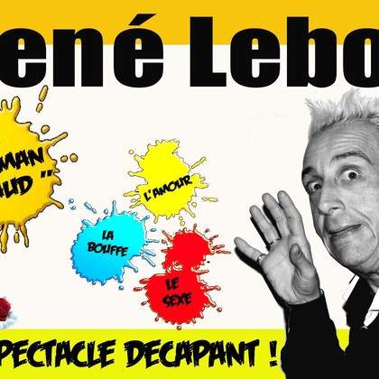 rené lebon ... un spctacle décapant ! !