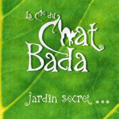 1er album de la compagnie du chat Bada : Jardin secret...