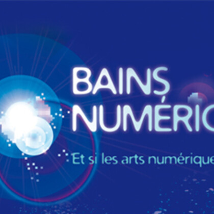 Bains Numériques #7: Festival international d'art numérique et de musique électronique
