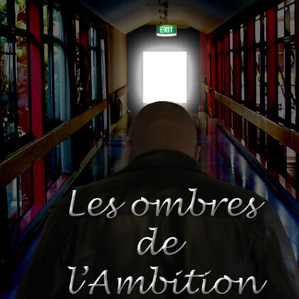 Les ombres de l'ambition