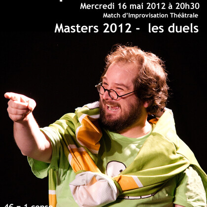 MATCH D'IMPRO - CHAMPIONNAT INTERNE - MASTERS 2012 - les duels