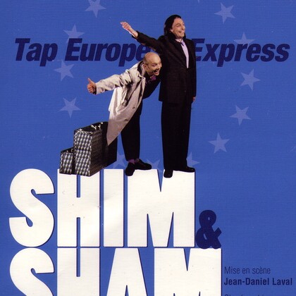 Shim & Sham  " Tap Europe Express "  Comédie burlesque tout public  Humour et Claquettes