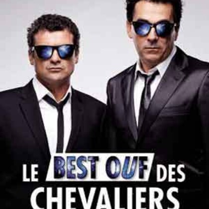 Les Chevaliers du Fiel "Best OUf" en spectacle à Saint Raphael