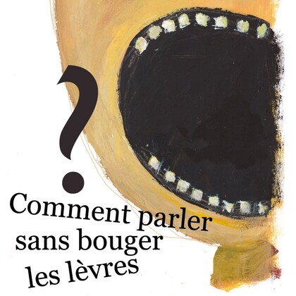 Comment parler sans bouger les lèvres