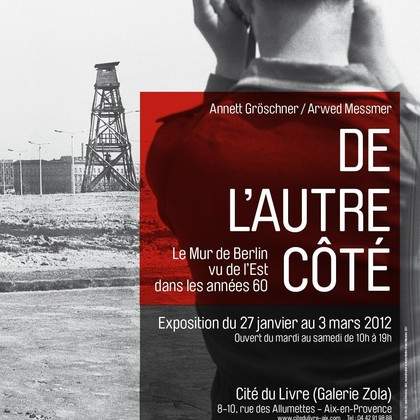 Exposition « De l’autre côté. Le Mur de Berlin vu de l’Est dans les années 60 » 