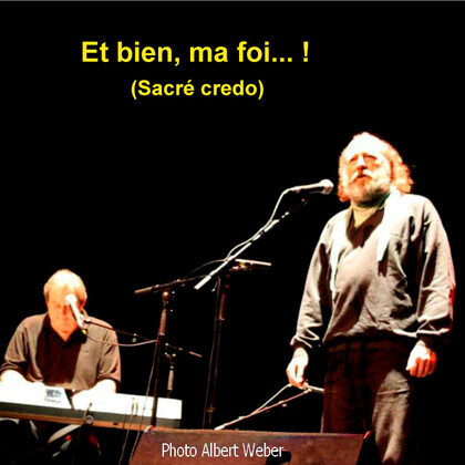 Concerts de Carême : Roland Engel raconte et chante "Et bien ma foi... ! (Sacré credo)"