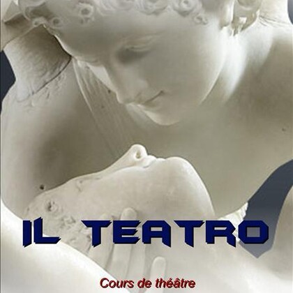 Nouveau cours de théâtre sur Rouen par Il Teatro !!!